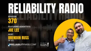 AI for maintenance and reliability teams moving from equipment alerts to action AI for maintenance discussion on Reliability Radio Episode 370 featuring Aidentyx’s Joe Lee